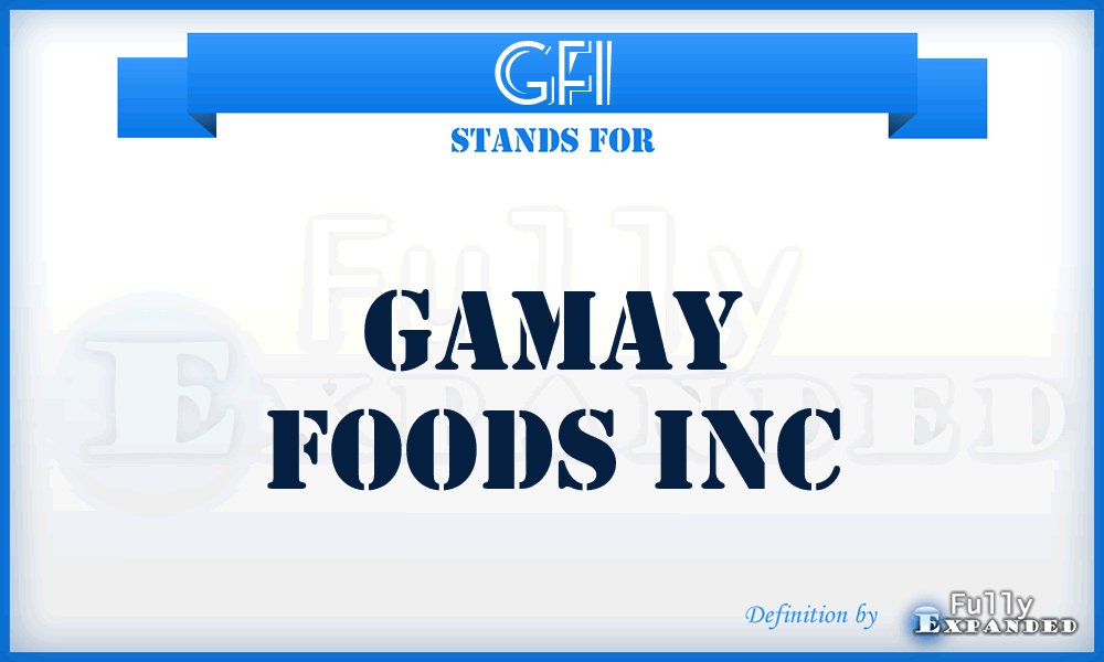 GFI - Gamay Foods Inc