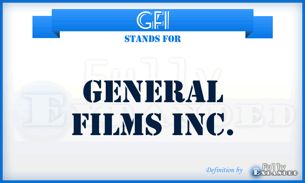 GFI - General Films Inc.