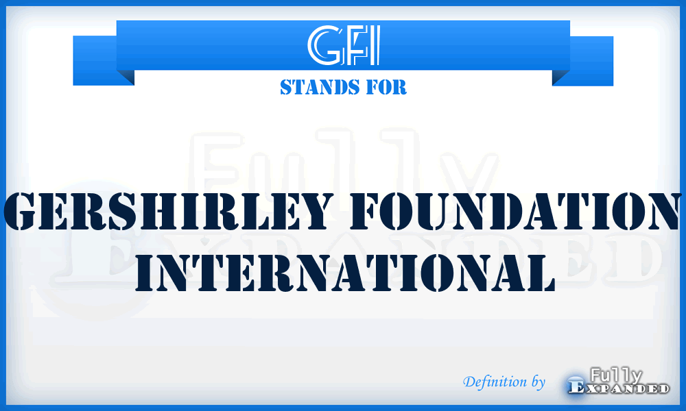 GFI - Gershirley Foundation International