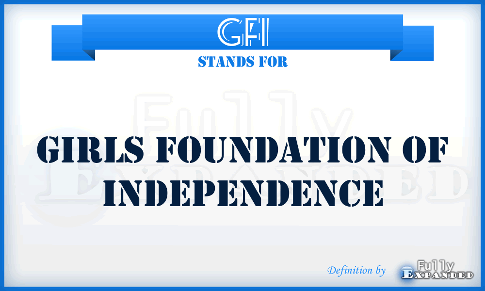 GFI - Girls Foundation of Independence