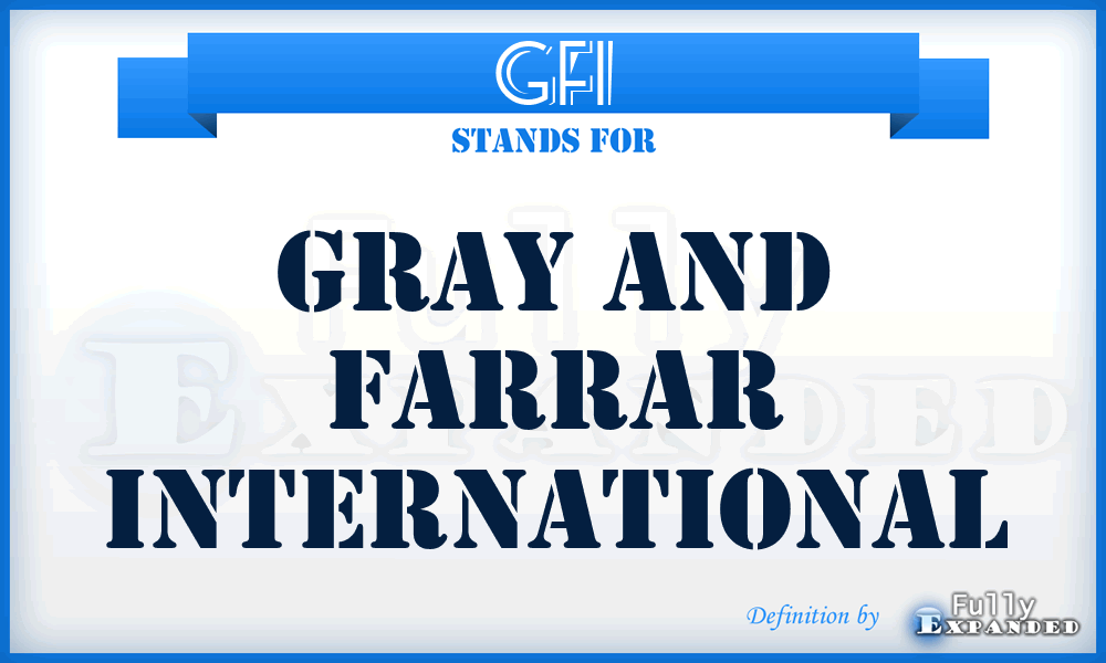 GFI - Gray and Farrar International