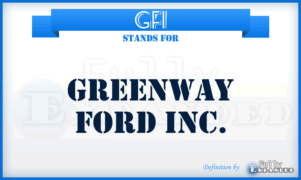 GFI - Greenway Ford Inc.