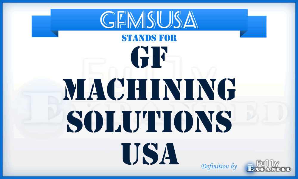 GFMSUSA - GF Machining Solutions USA