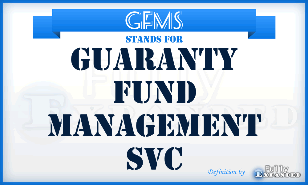 GFMS - Guaranty Fund Management Svc