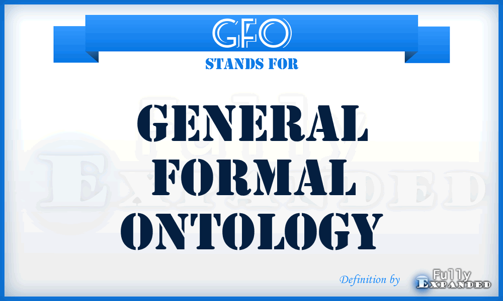 GFO - General Formal Ontology