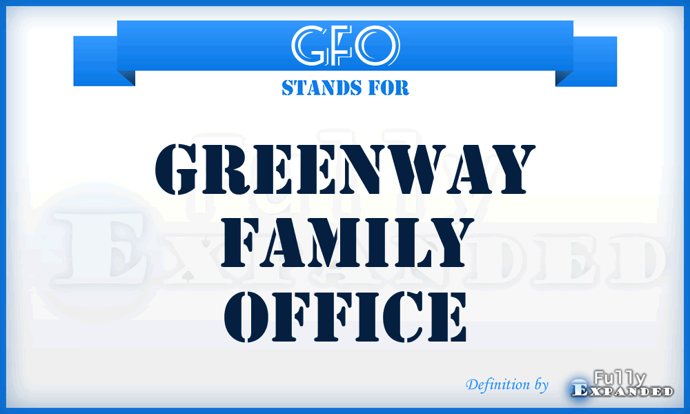 GFO - Greenway Family Office
