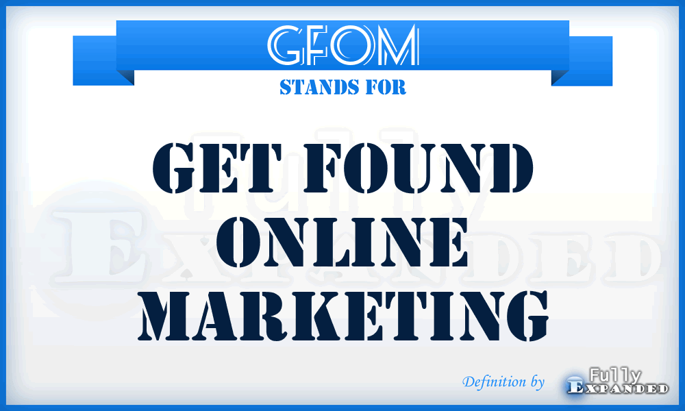 GFOM - Get Found Online Marketing