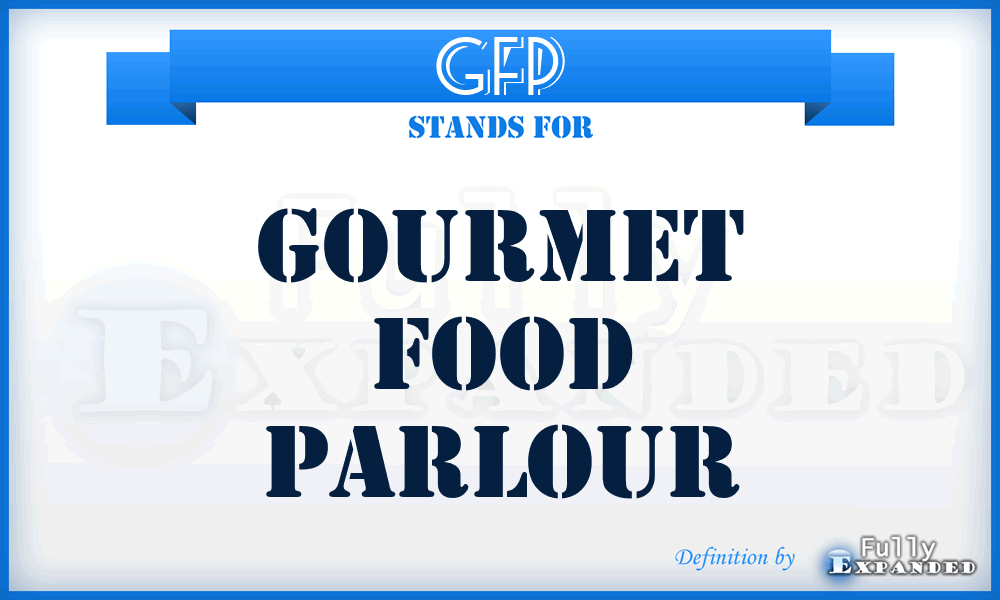 GFP - Gourmet Food Parlour
