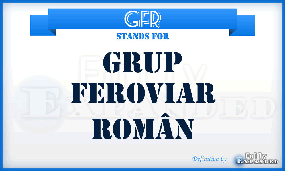 GFR - Grup Feroviar Român