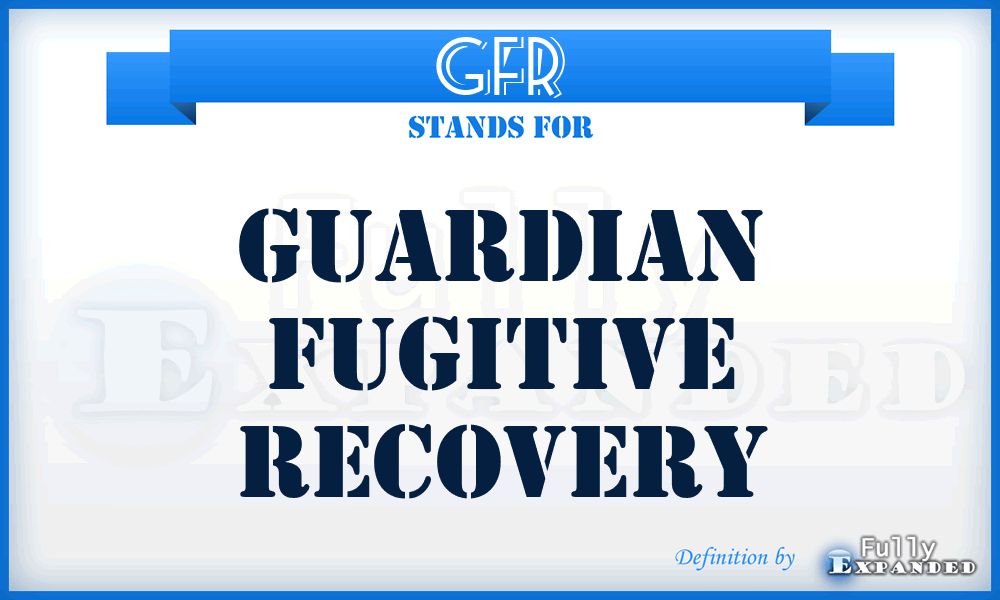 GFR - Guardian Fugitive Recovery