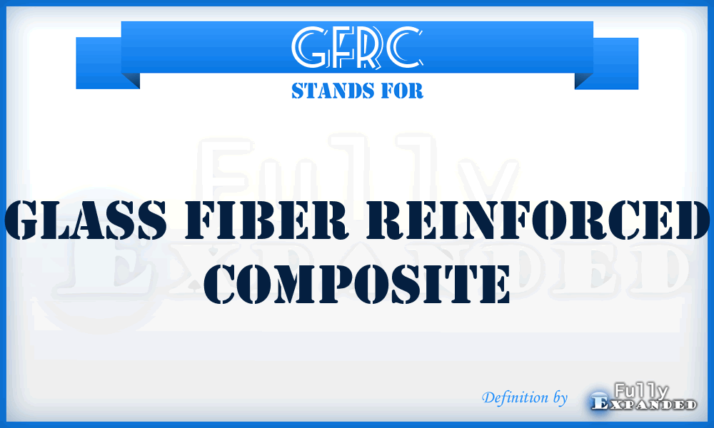 GFRC - Glass Fiber Reinforced Composite