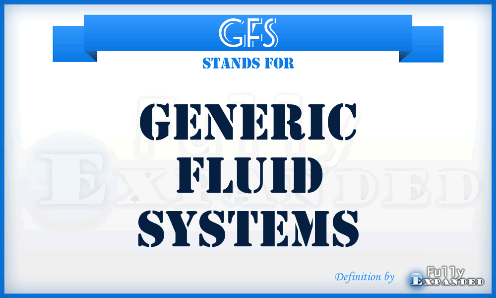 GFS - Generic Fluid Systems