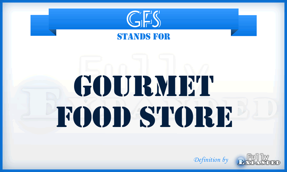 GFS - Gourmet Food Store