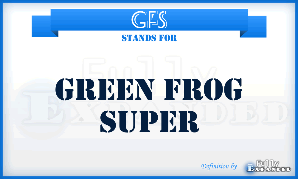 GFS - Green Frog Super