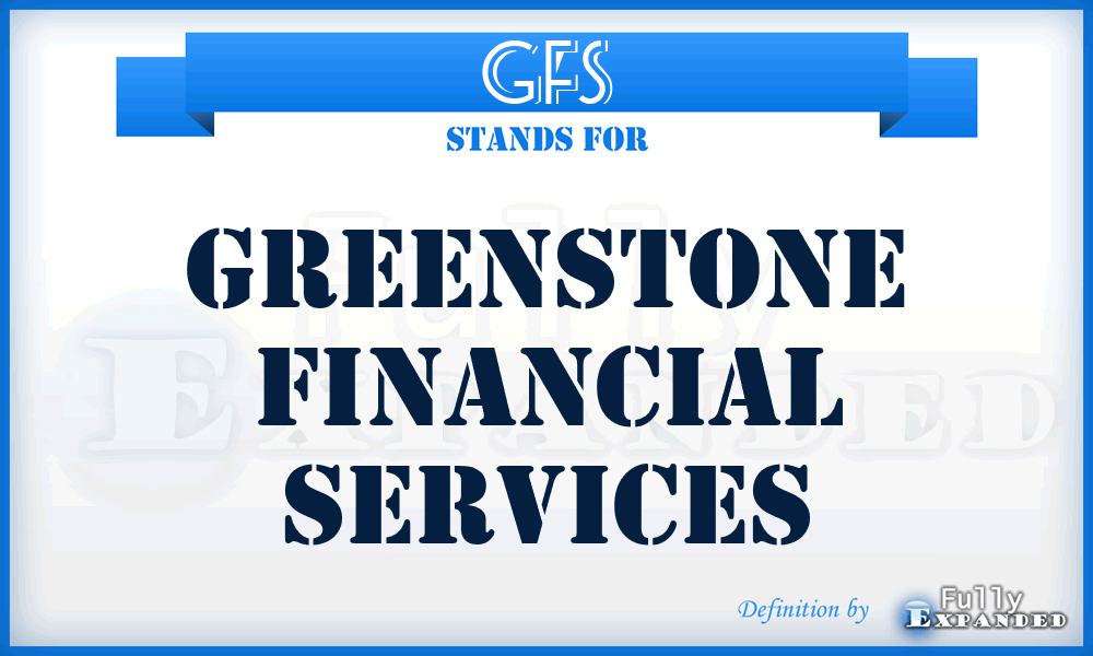 GFS - Greenstone Financial Services