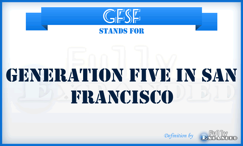 GFSF - Generation Five in San Francisco