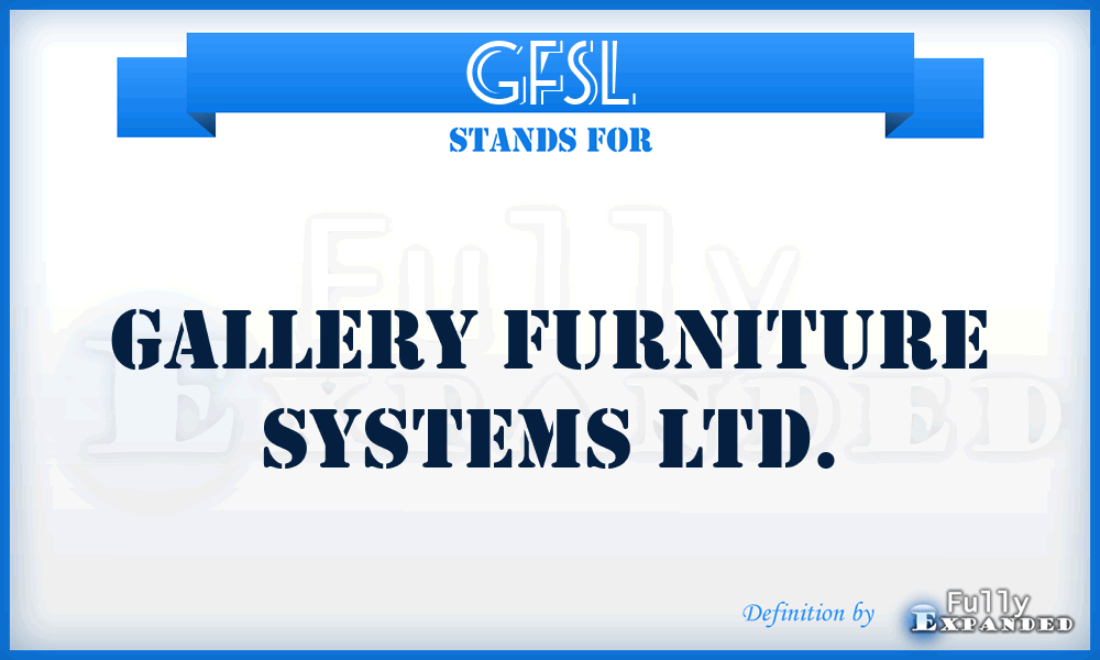 GFSL - Gallery Furniture Systems Ltd.