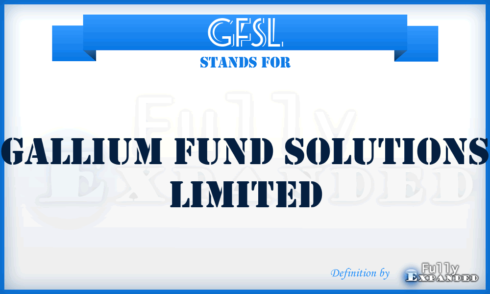 GFSL - Gallium Fund Solutions Limited