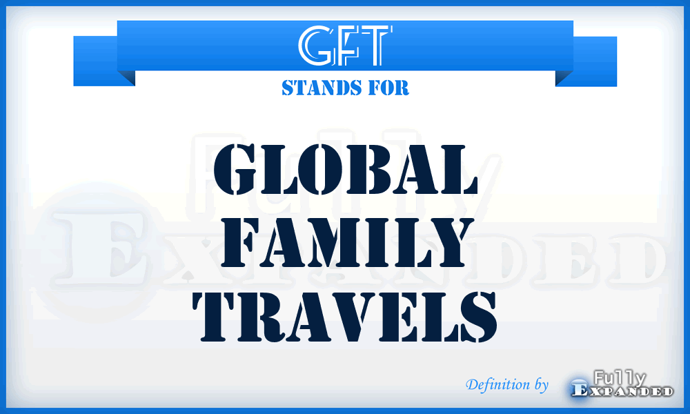 GFT - Global Family Travels