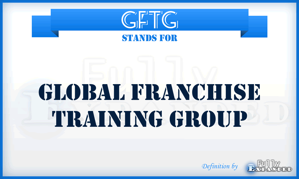 GFTG - Global Franchise Training Group