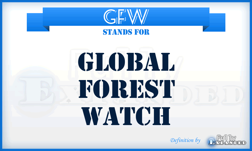 GFW - Global Forest Watch