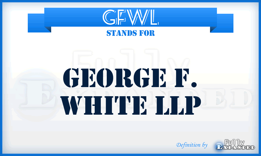 GFWL - George F. White LLP