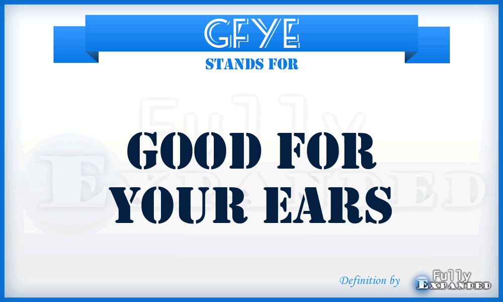 GFYE - Good For Your Ears