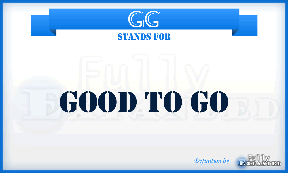 GG - Good to Go