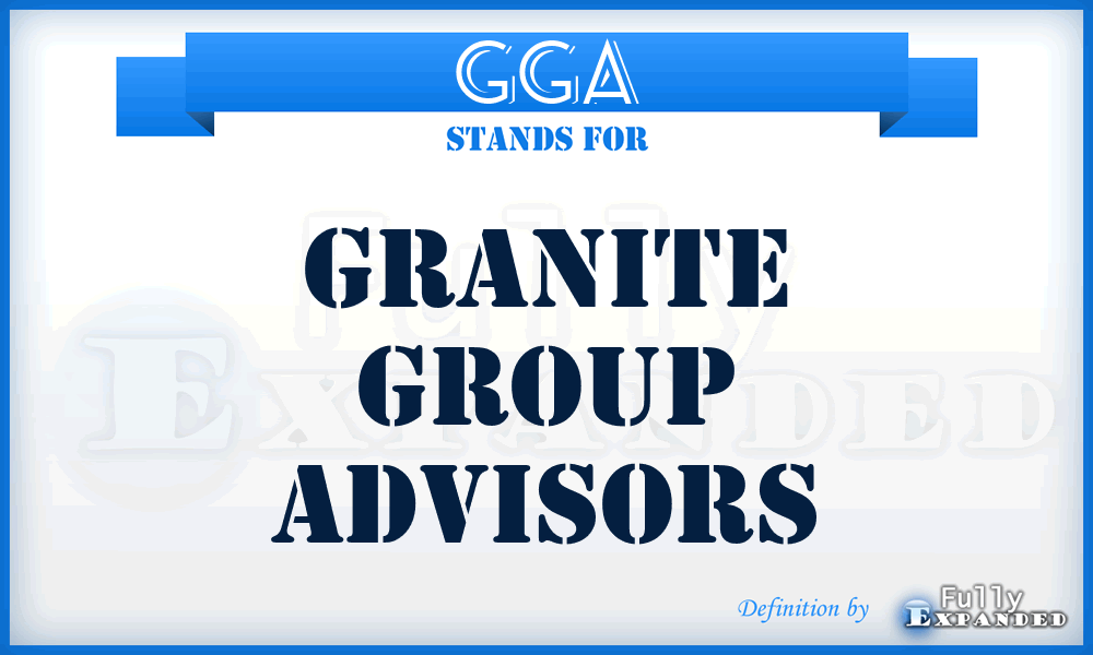 GGA - Granite Group Advisors