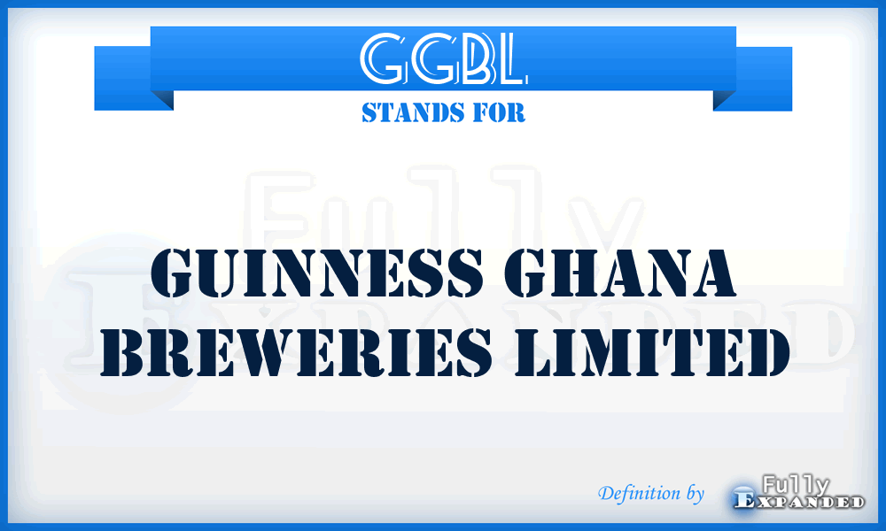 GGBL - Guinness Ghana Breweries Limited