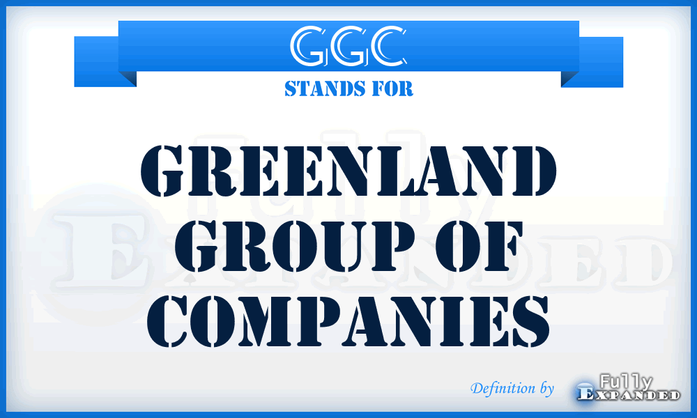 GGC - Greenland Group of Companies