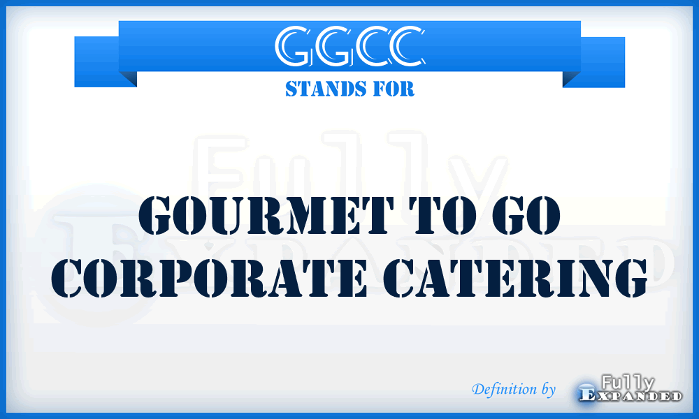 GGCC - Gourmet to Go Corporate Catering