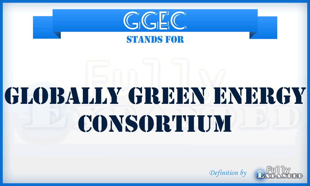 GGEC - Globally Green Energy Consortium