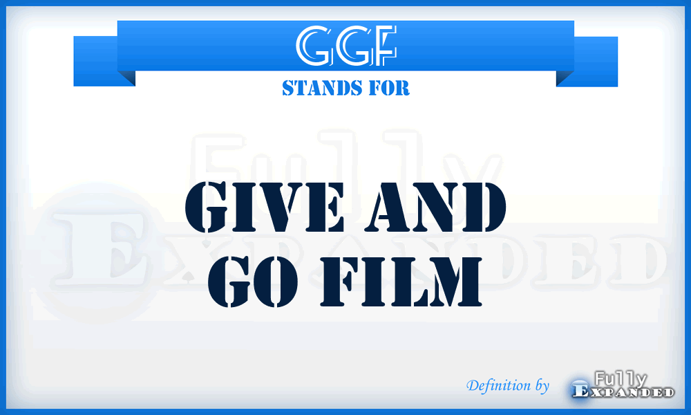 GGF - Give and Go Film