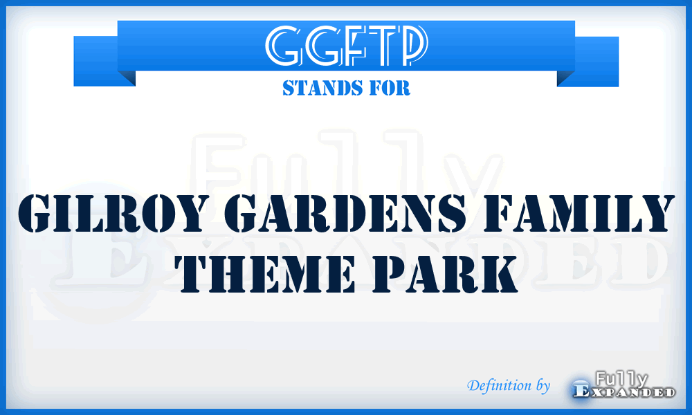 GGFTP - Gilroy Gardens Family Theme Park