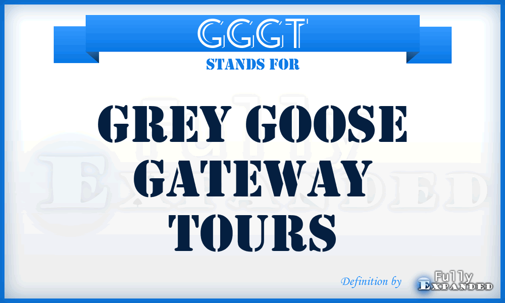 GGGT - Grey Goose Gateway Tours