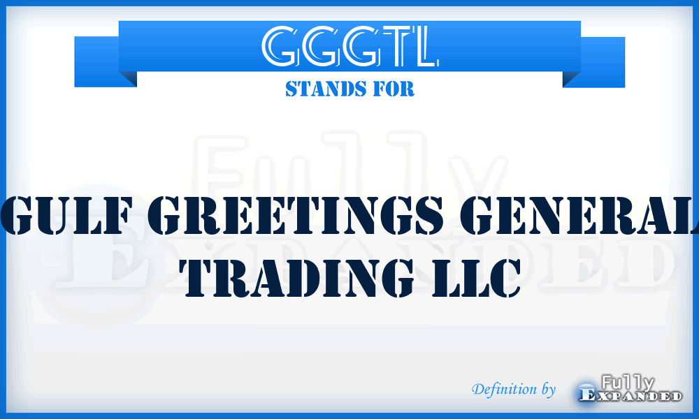 GGGTL - Gulf Greetings General Trading LLC