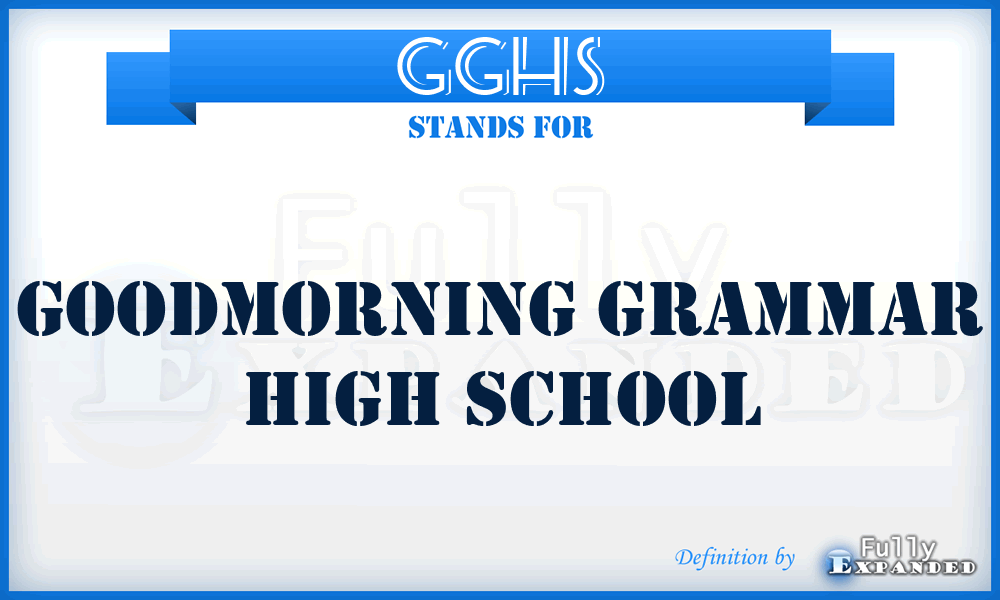 GGHS - Goodmorning Grammar High School