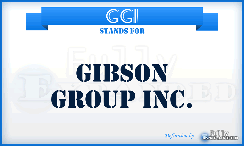 GGI - Gibson Group Inc.