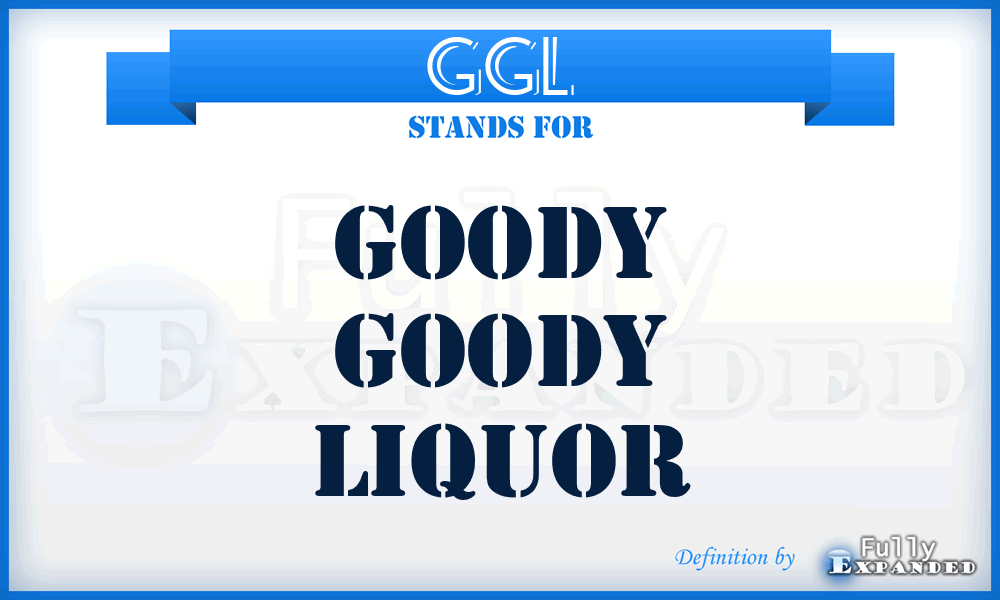 GGL - Goody Goody Liquor