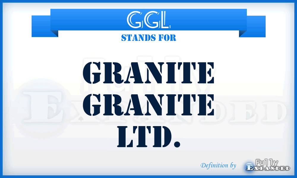 GGL - Granite Granite Ltd.