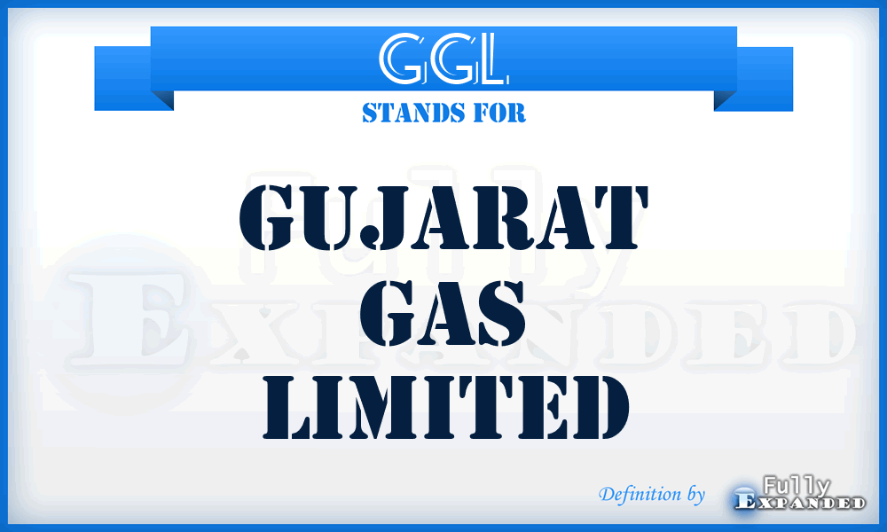 GGL - Gujarat Gas Limited