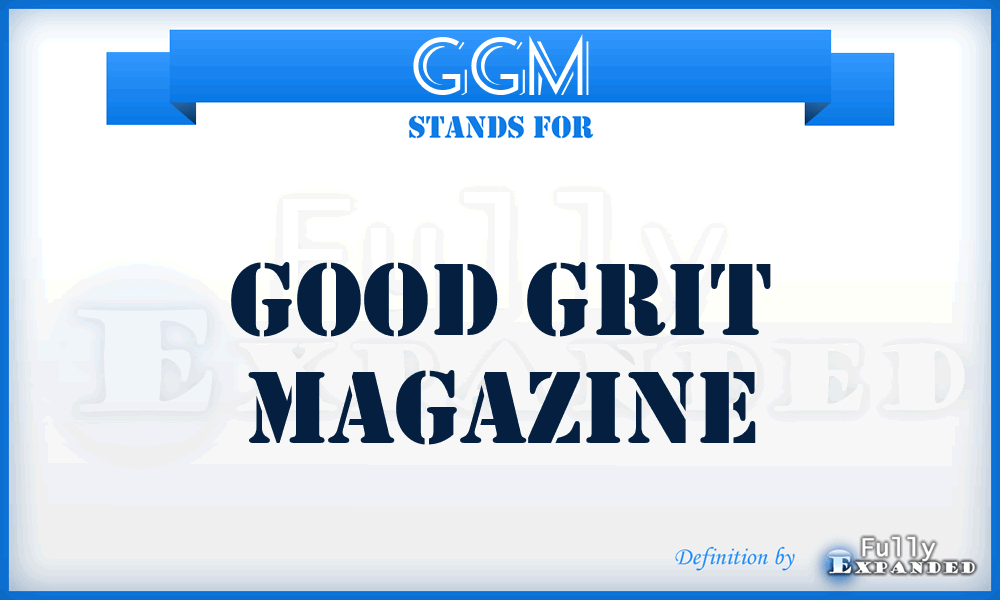 GGM - Good Grit Magazine