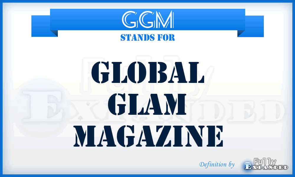 GGM - Global Glam Magazine