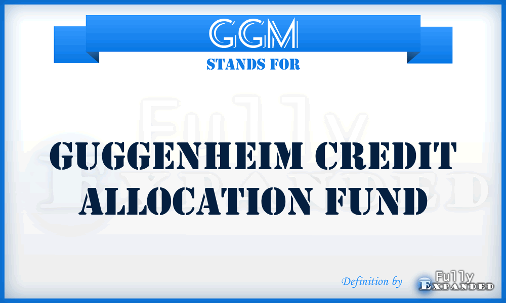 GGM - Guggenheim Credit Allocation Fund