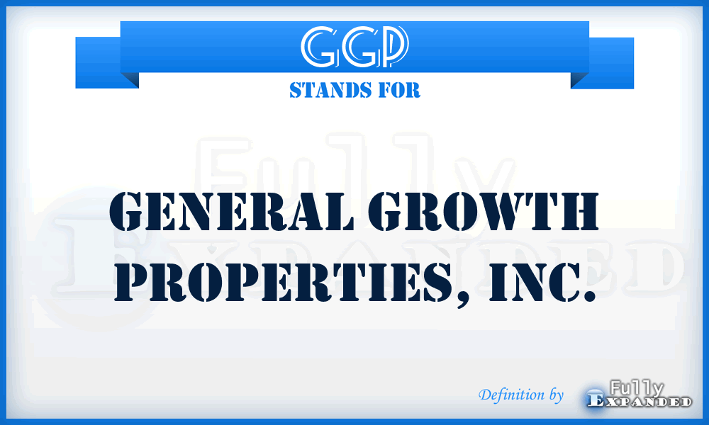 GGP - General Growth Properties, Inc.