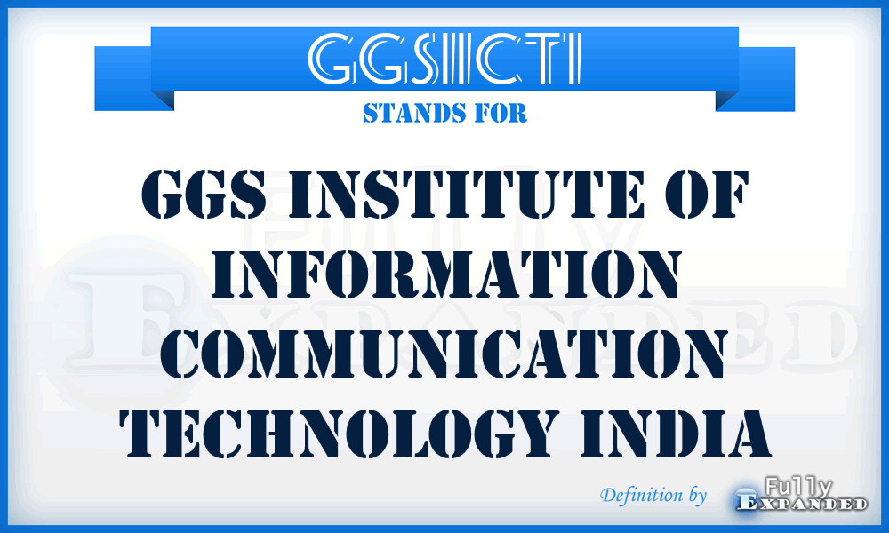 GGSIICTI - GGS Institute of Information Communication Technology India