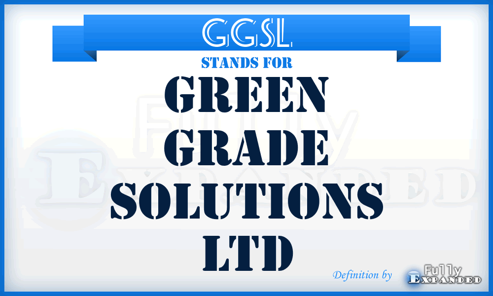 GGSL - Green Grade Solutions Ltd