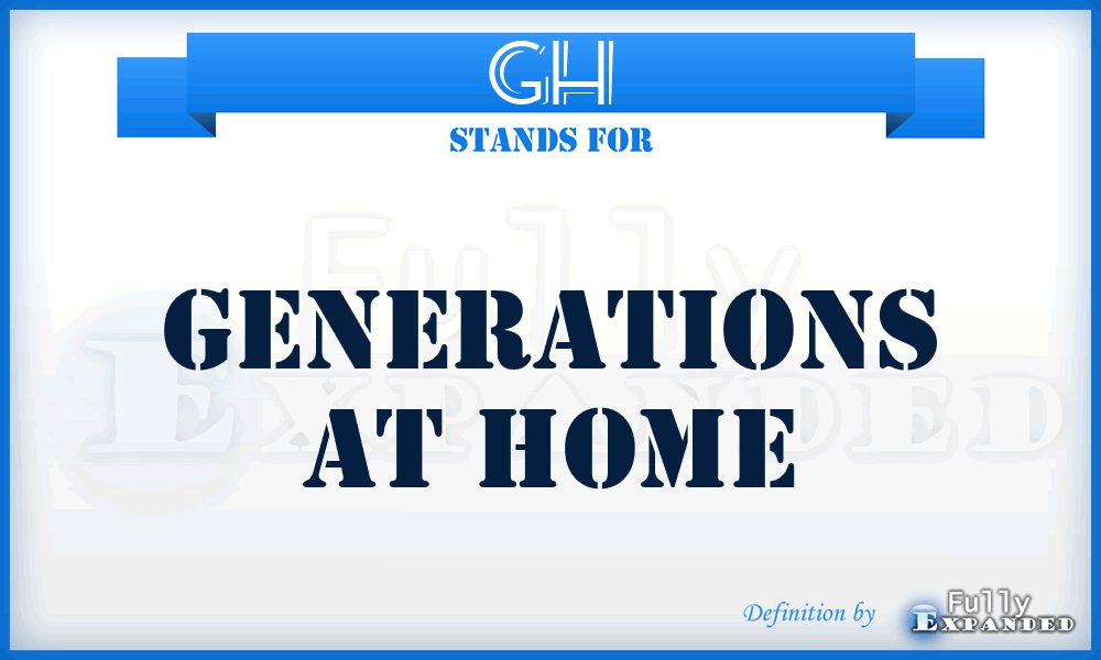 GH - Generations at Home