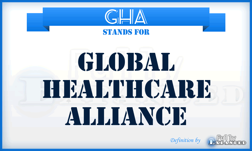 GHA - Global Healthcare Alliance